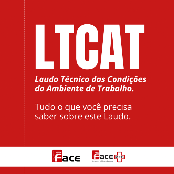 LTCAT - Laudo Técnico das Condições do Ambiente de Trabalho.