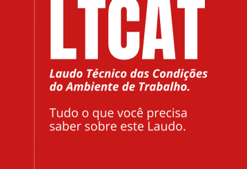 Mais sobre: LTCAT - Laudo Técnico das Condições do Ambiente de Trabalho.